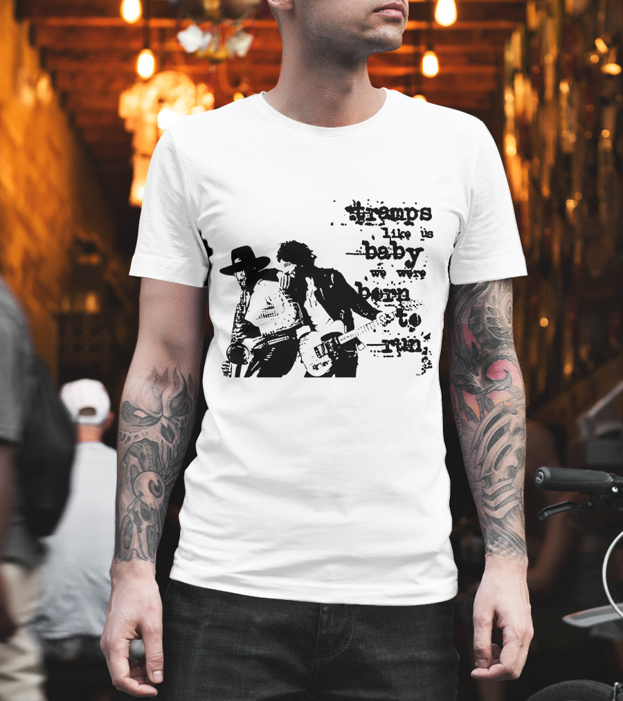 Tramps Like Us Baby We Were Born To Run Brs T-Shirt
