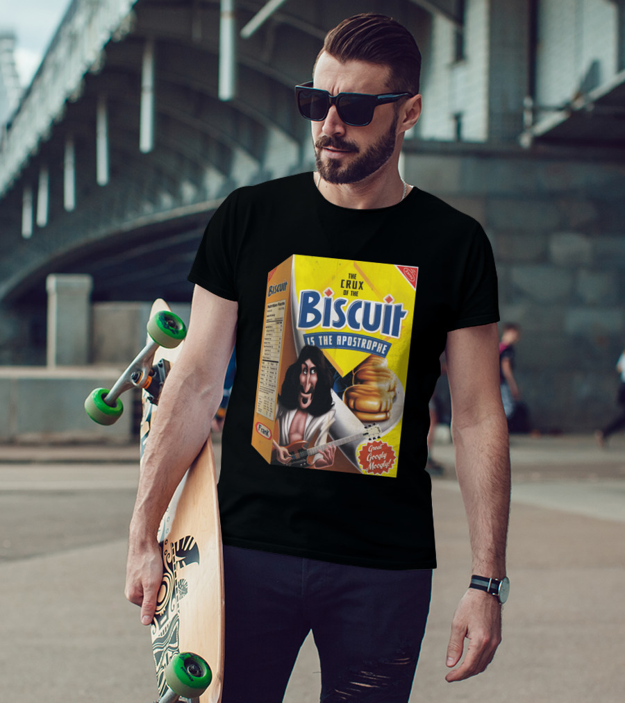 The Crux Of The Biscuit Is The Apostrophe Great Googly Moogly Frank T-Shirt