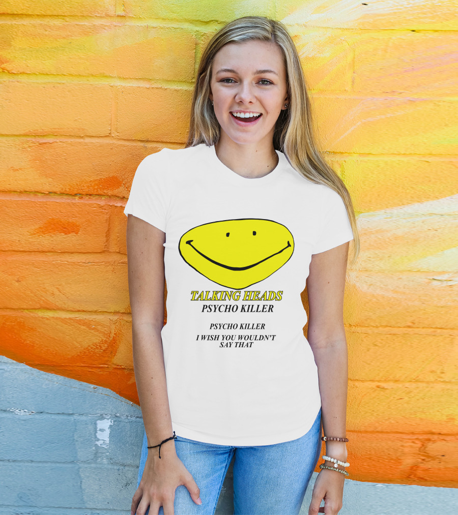 Talking Heads Psycho Killer I Wish You Wouldn't Say That T-Shirt