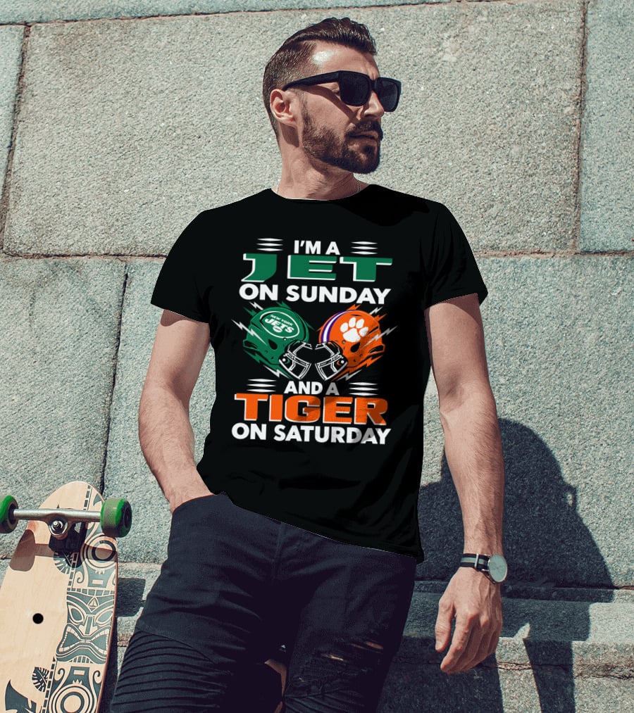 I'm A Jet On Sunday And A Tiger On Saturday New York Jets Football Clemson Tigers T-Shirt