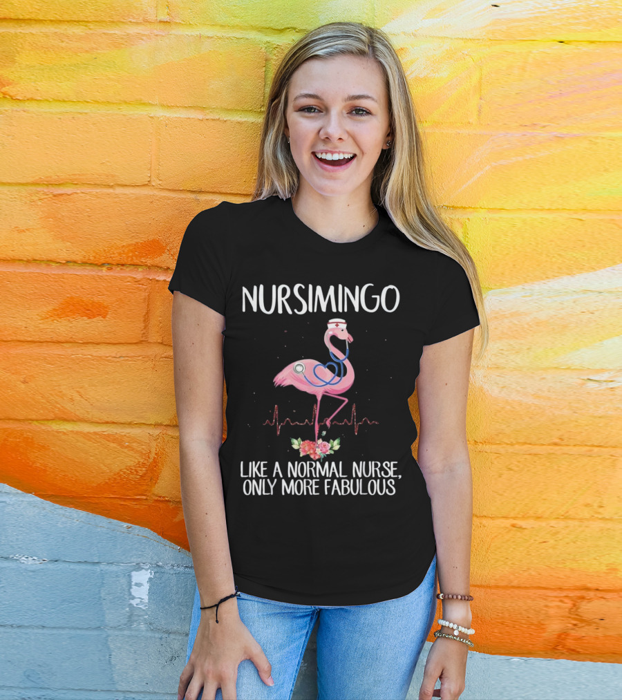 Nursimingo Like A Normal Nurse Only More Fabulous Flamingo With Stethoscope And Nurse Cap And Heartbeat Line T-Shirt