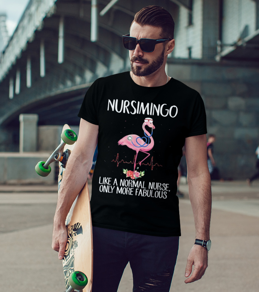 Nursimingo Like A Normal Nurse Only More Fabulous Flamingo With Stethoscope And Nurse Cap And Heartbeat Line T-Shirt
