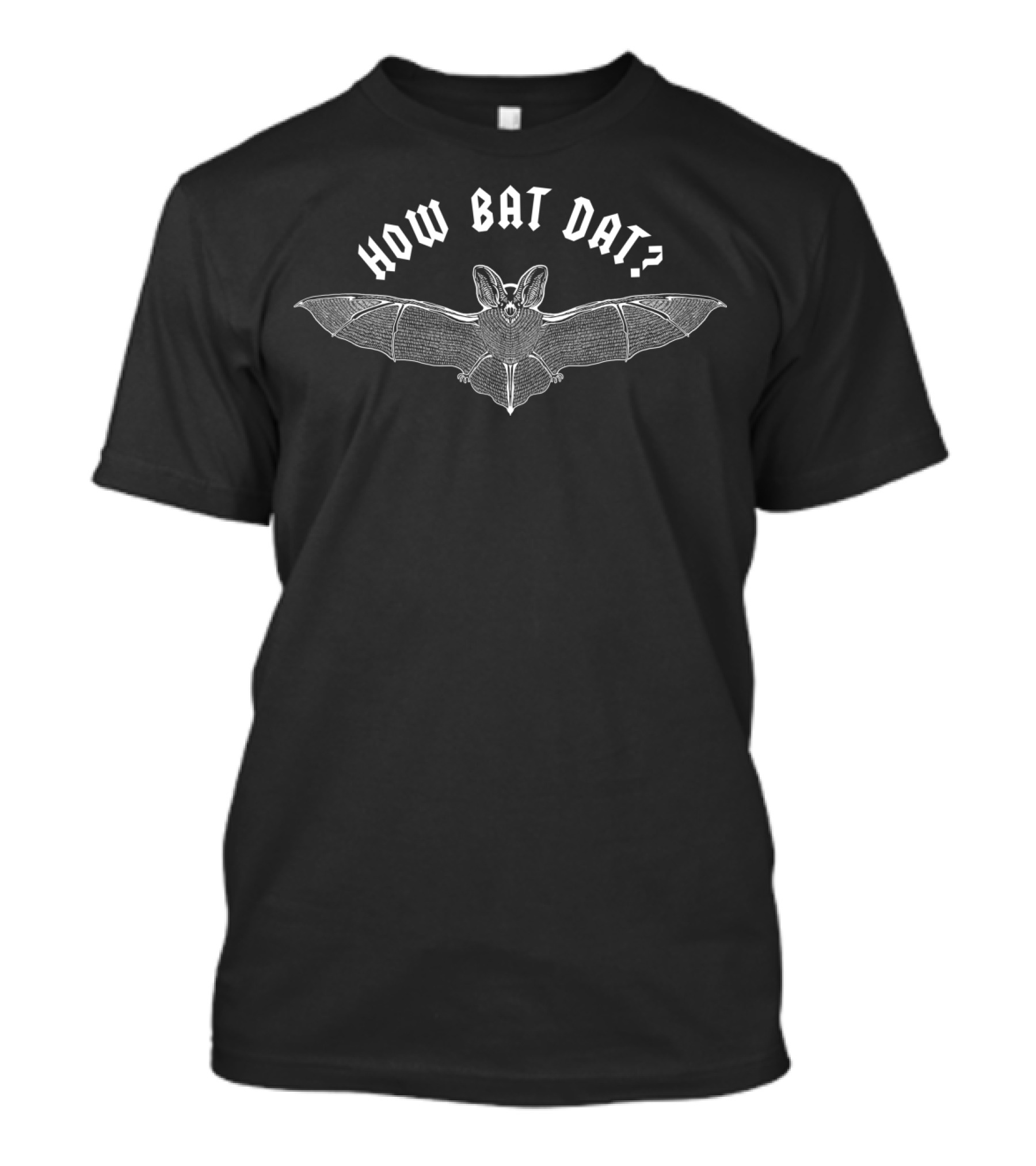 How Bat Dat? Bat Illustration With Gothic Text T-Shirt