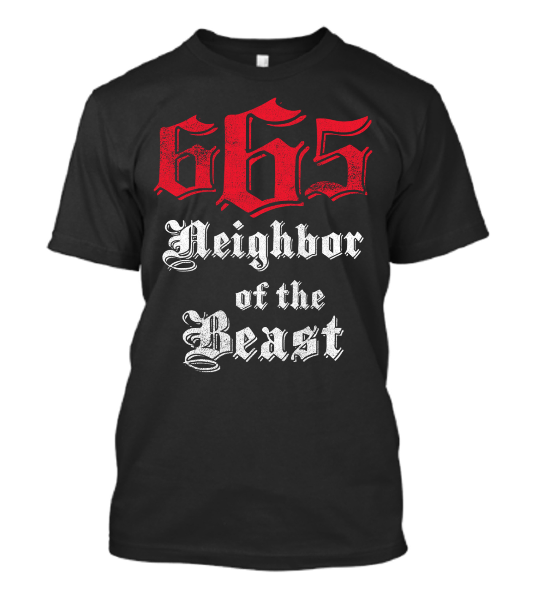 665 Neighbor Of The Beast T-Shirt
