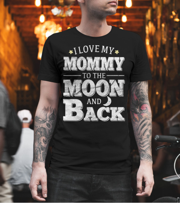 I Love My Mommy to the Moon and Back with Yellow Stars and Crescent Moon T-Shirt I Love My Mommy to the Moon and Back with Yellow Stars and Crescent Moon T-Shirt
