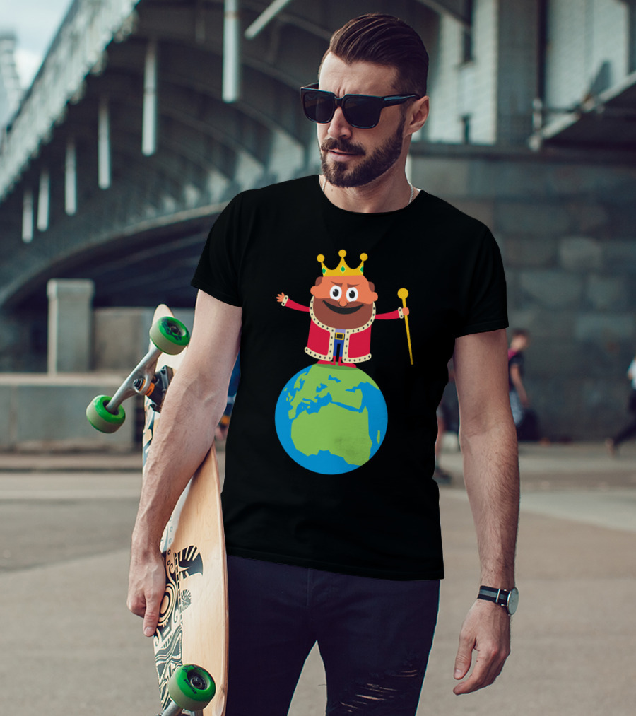 King Of The World Cartoon King Figure Standing On Earth T-Shirt