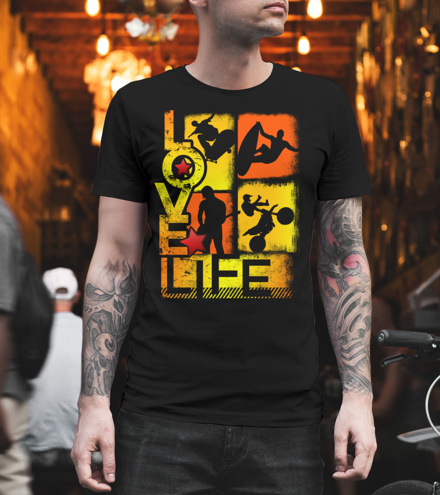 Love Life Extreme Sports Surfing Skateboarding BMX Adventure T-Shirt