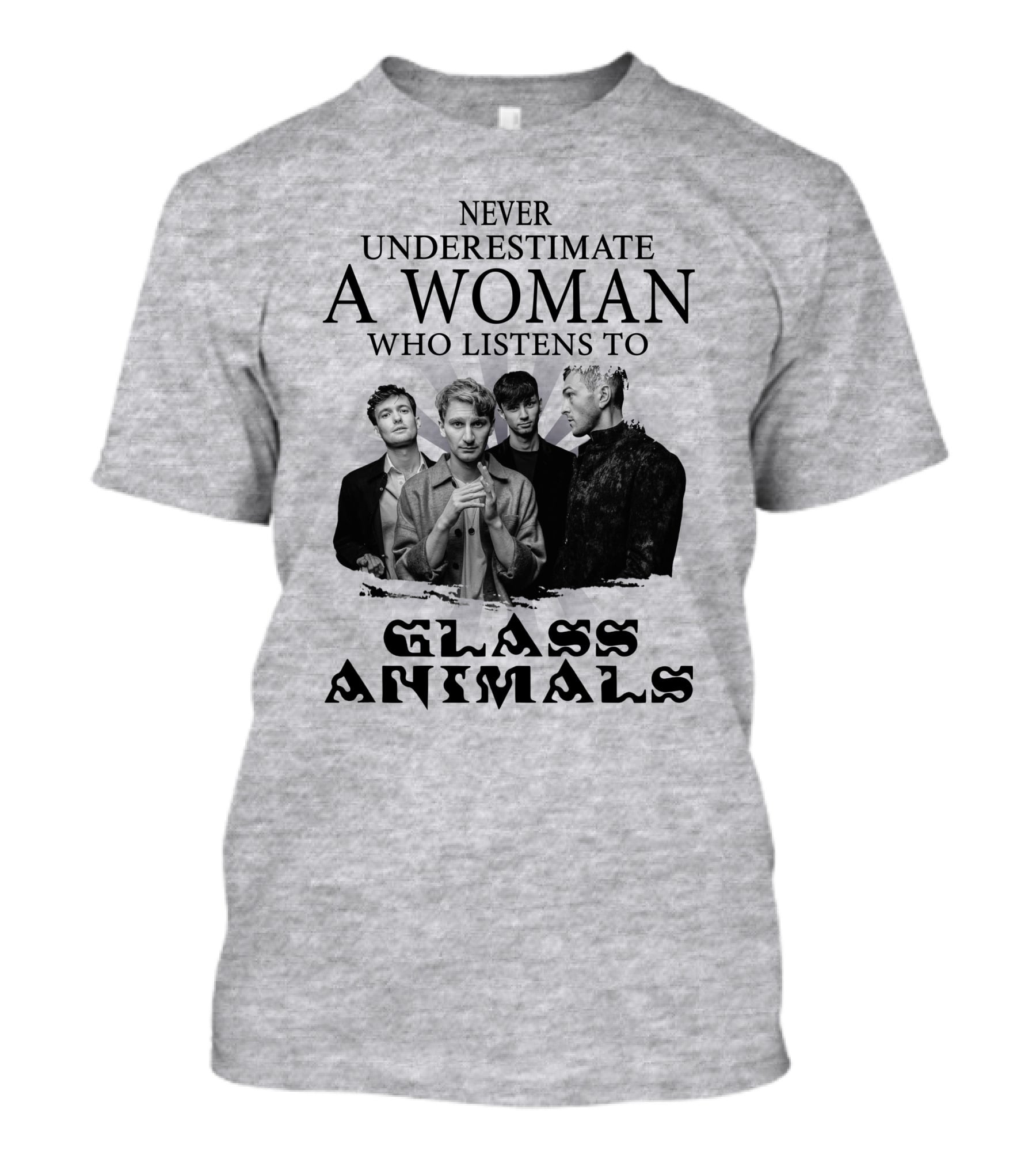 Never Underestimate A Woman Who Listens To Glass Animals T-Shirt