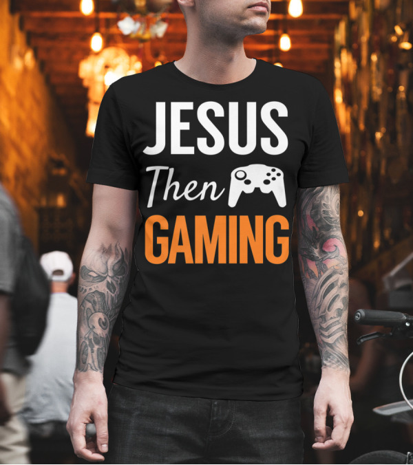 Jesus Then Gaming Fun Christian Video Game Controller T-Shirt Jesus Then Gaming Fun Christian Video Game Controller T-Shirt