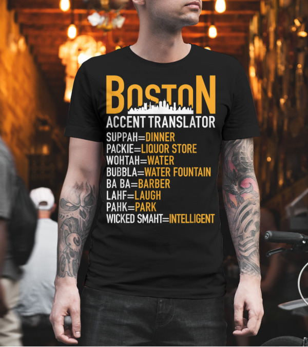Boston Accent Translator Suppah Packie Wohtah Bubbla Ba Ba Lahf Pahk Wicked Smaht T-Shirt Boston Accent Translator Suppah Packie Wohtah Bubbla Ba Ba Lahf Pahk Wicked Smaht T-Shirt