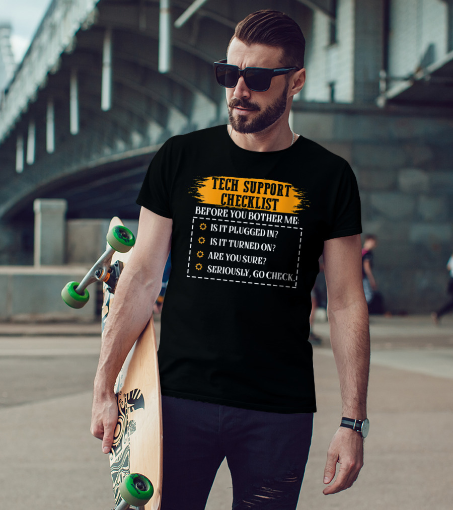 Tech Support Checklist Before You Bother Me Funny Sysadmin T-Shirt