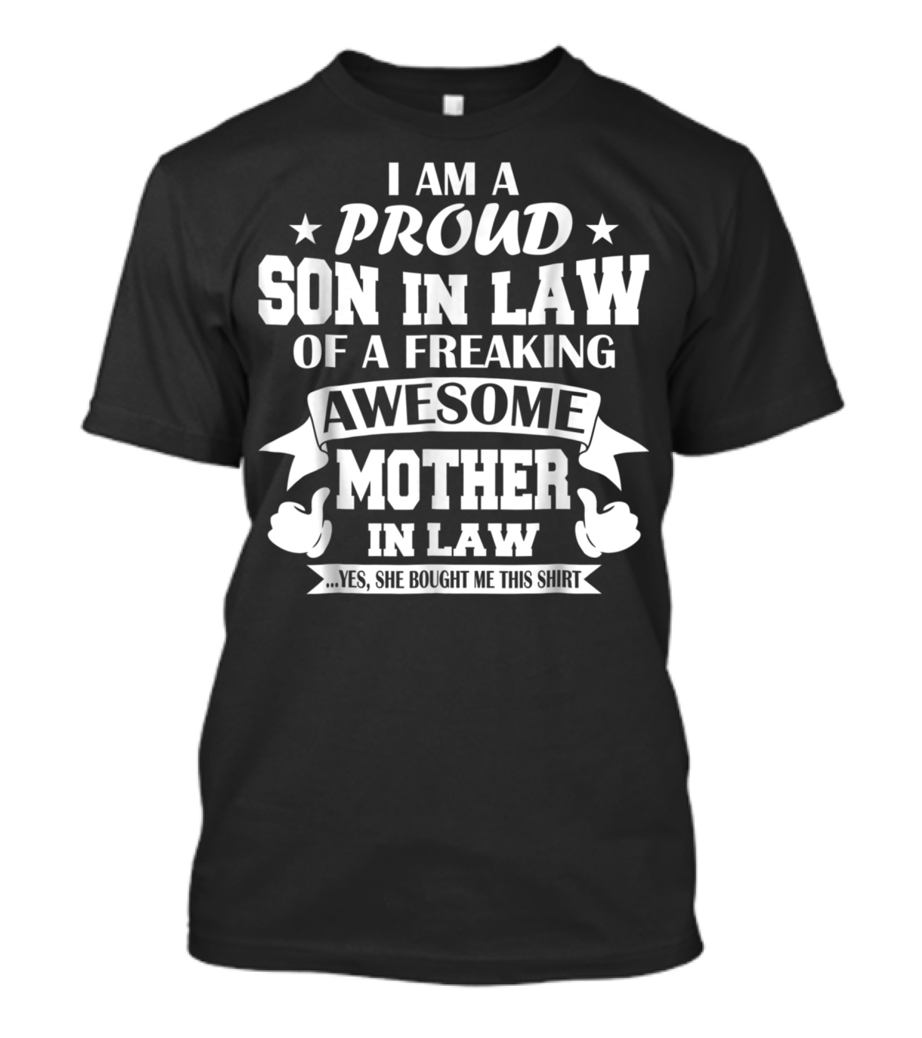 I Am A Proud Son In Law Of A Freaking Awesome Mother In Law T-Shirt