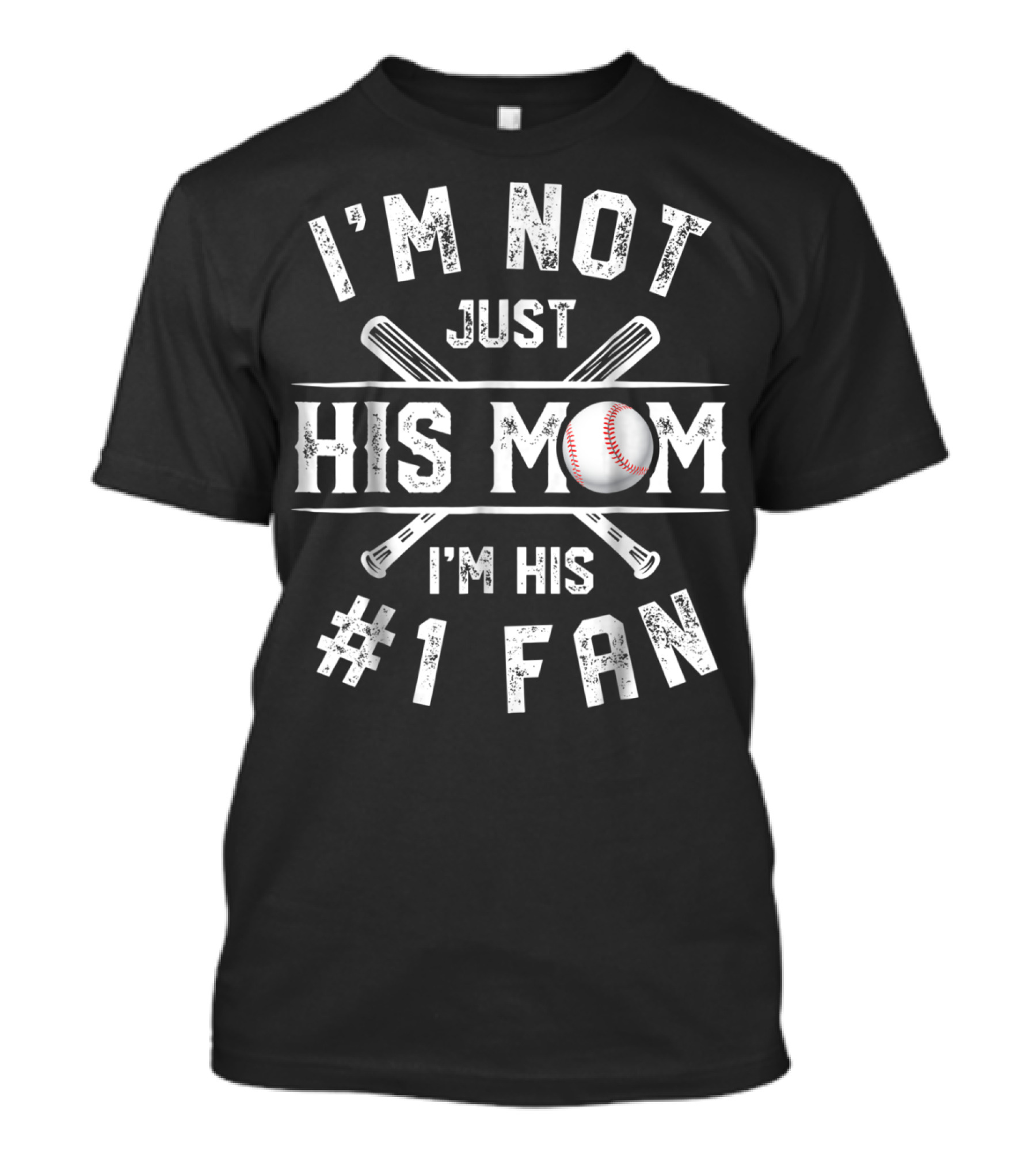 I'm Not Just His Mom I'm His Number 1 Fan Baseball T-Shirt