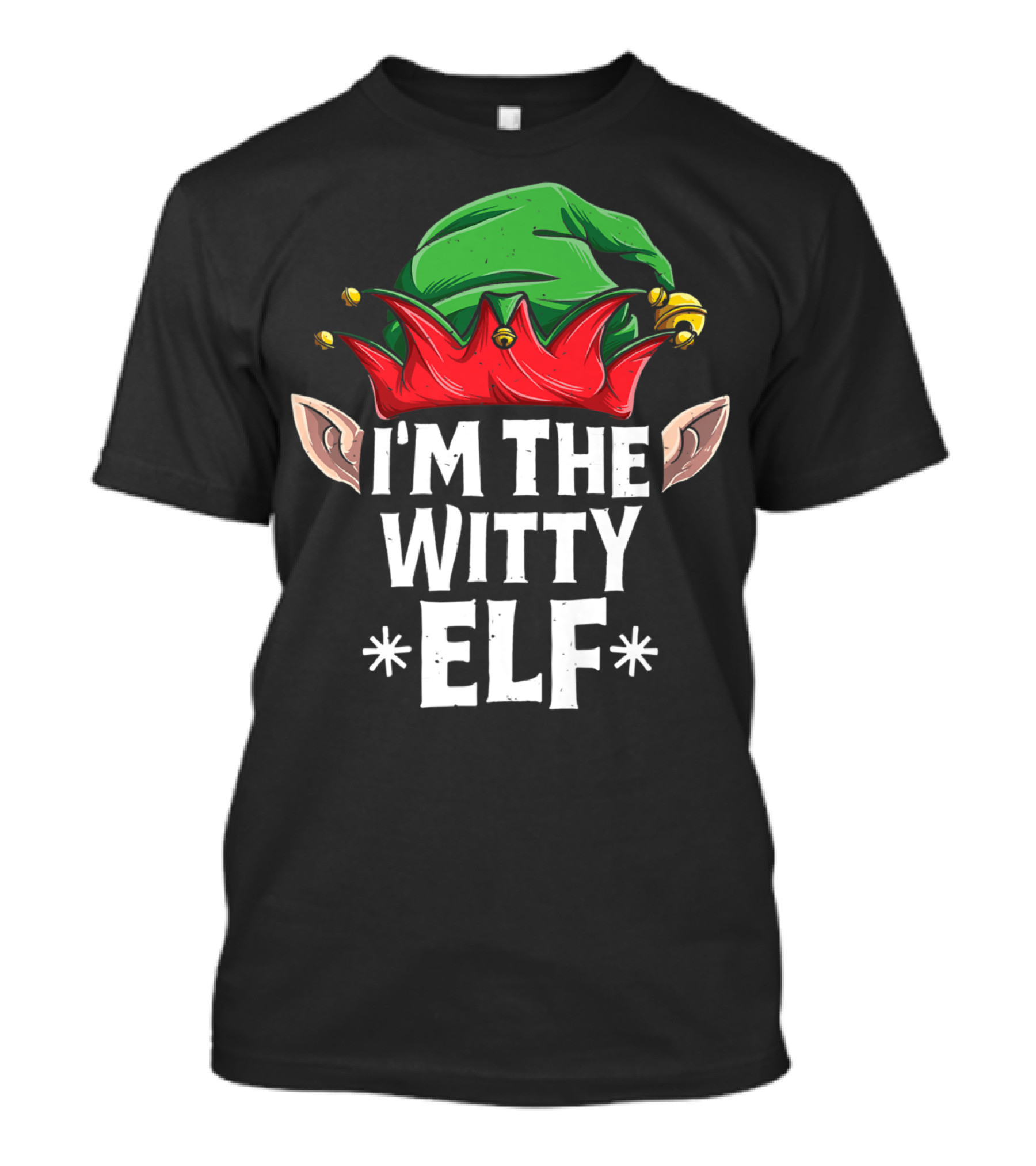 I'm The Witty Elf Christmas Family Matching Hat And Ears T-Shirt