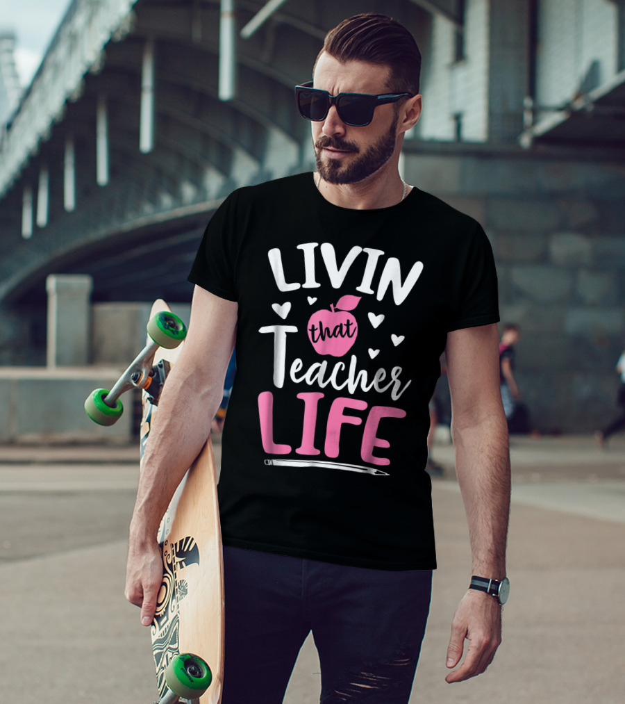 Livin That Teacher Life Apple Pencil Hearts T-Shirt