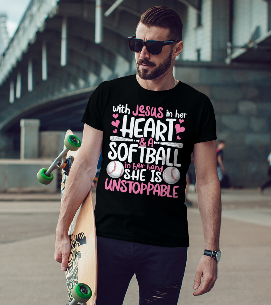 With Jesus In Her Heart And A Softball In Her Hand She Is Unstoppable T-Shirt
