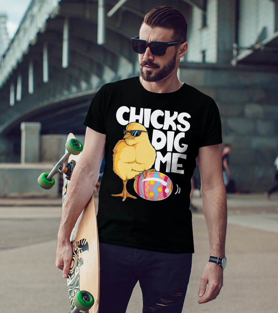 Chicks Dig Me Easter Bunny Ears Egg Men17 Sunglasses Cool Chick Egg T-Shirt