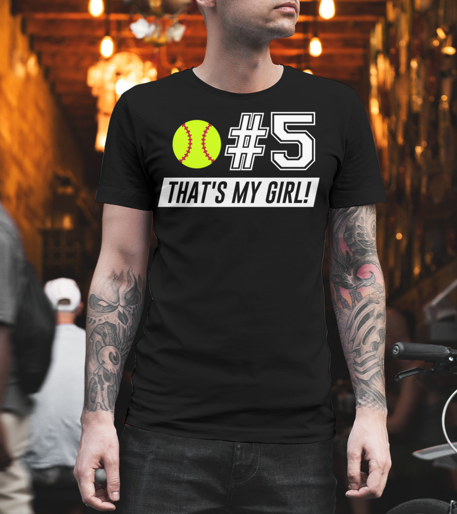 5 That's My Girl Softball Mom Softball Dad T-Shirt