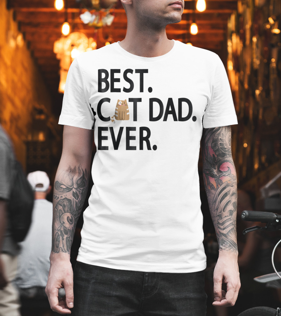 Best Cat Dad Ever Cute Funny Novelty Shirt With Adorable Cat Image T-Shirt