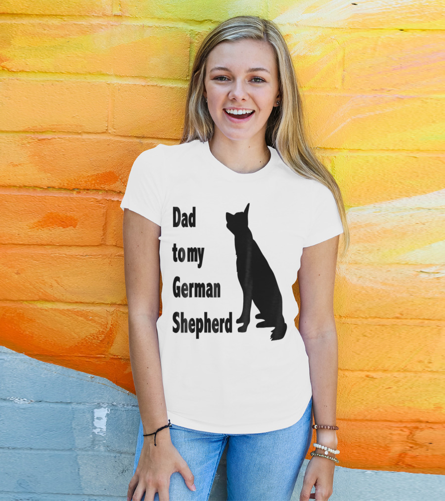 Dad To My German Shepherd T-Shirt