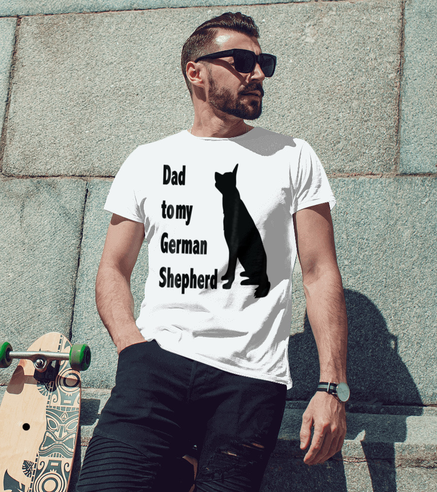 Dad To My German Shepherd T-Shirt
