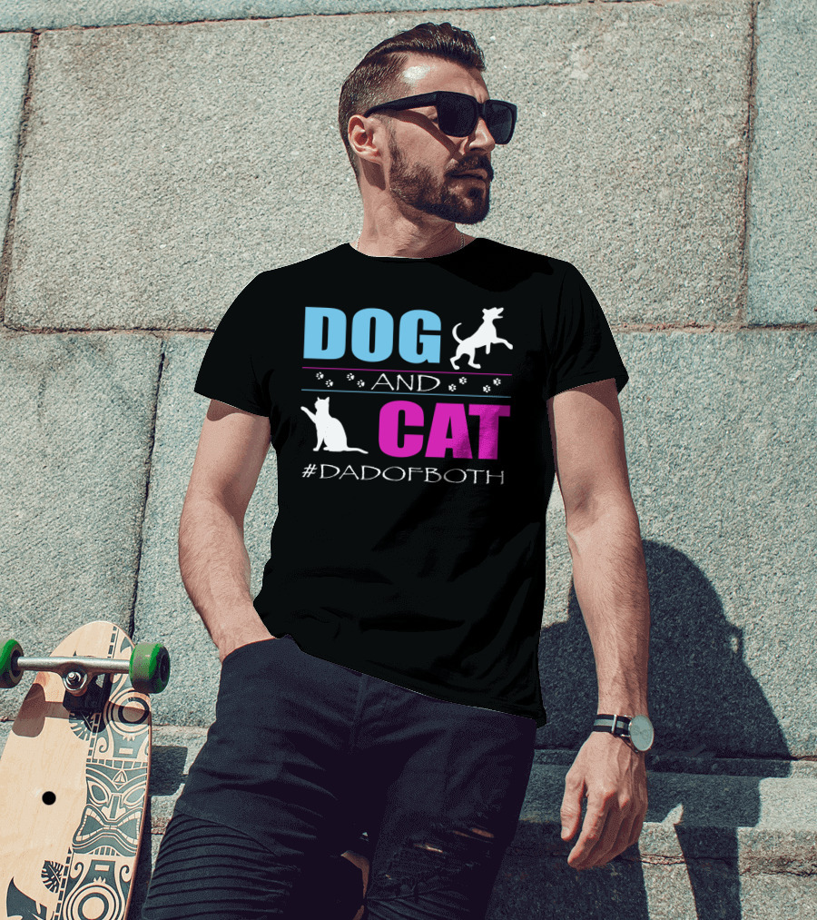 Dog And Cat I Am A Dad Of Both #DadOfBoth T-Shirt