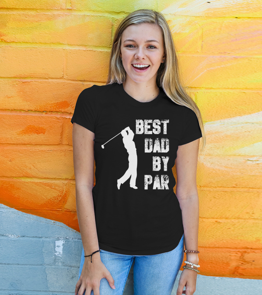 Best Dad By Par Funny Golf Lover Swinging Golfer T-Shirt