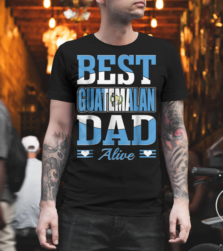 Best Guatemalan Dad Alive Guatemala Flag Hearts T-Shirt