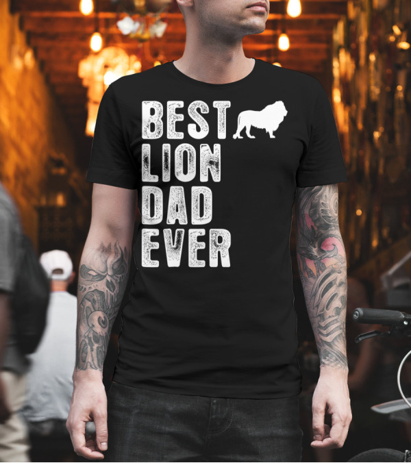 BEST LION DAD EVER Lion T-Shirt BEST LION DAD EVER Lion T-Shirt