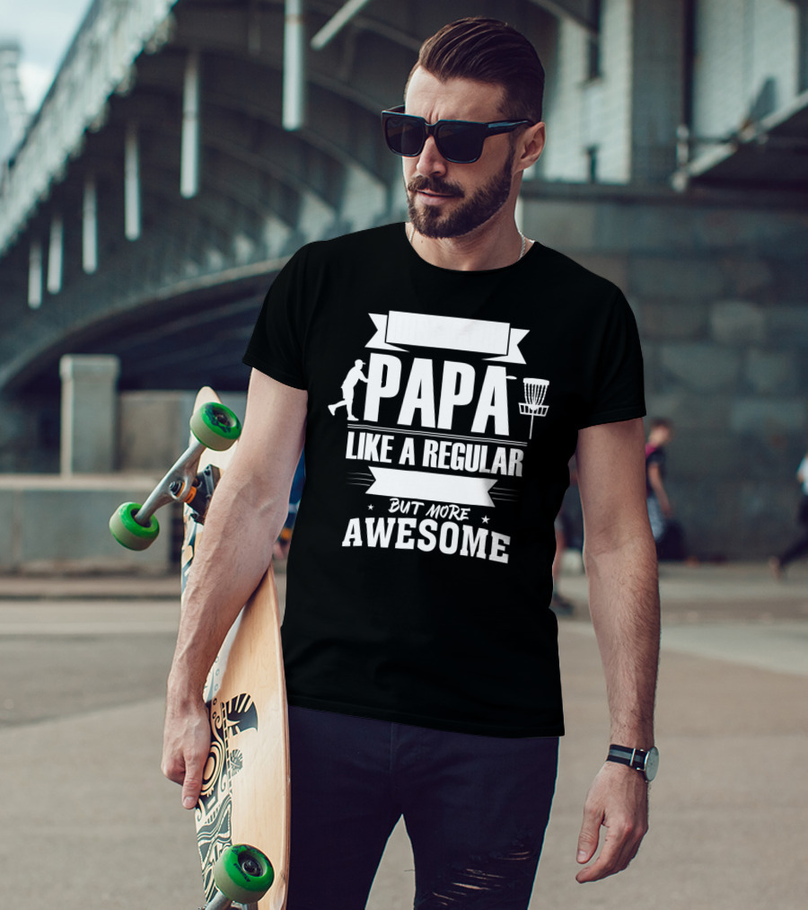 Disc Golf Papa Like A Regular Dad But More Awesome Player With Basket T-Shirt