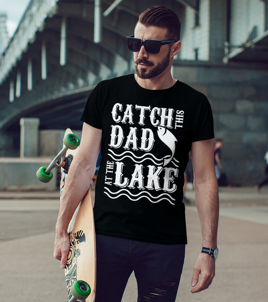 Catch This Dad At The Lake Family Matching Fishing 14 T-Shirt