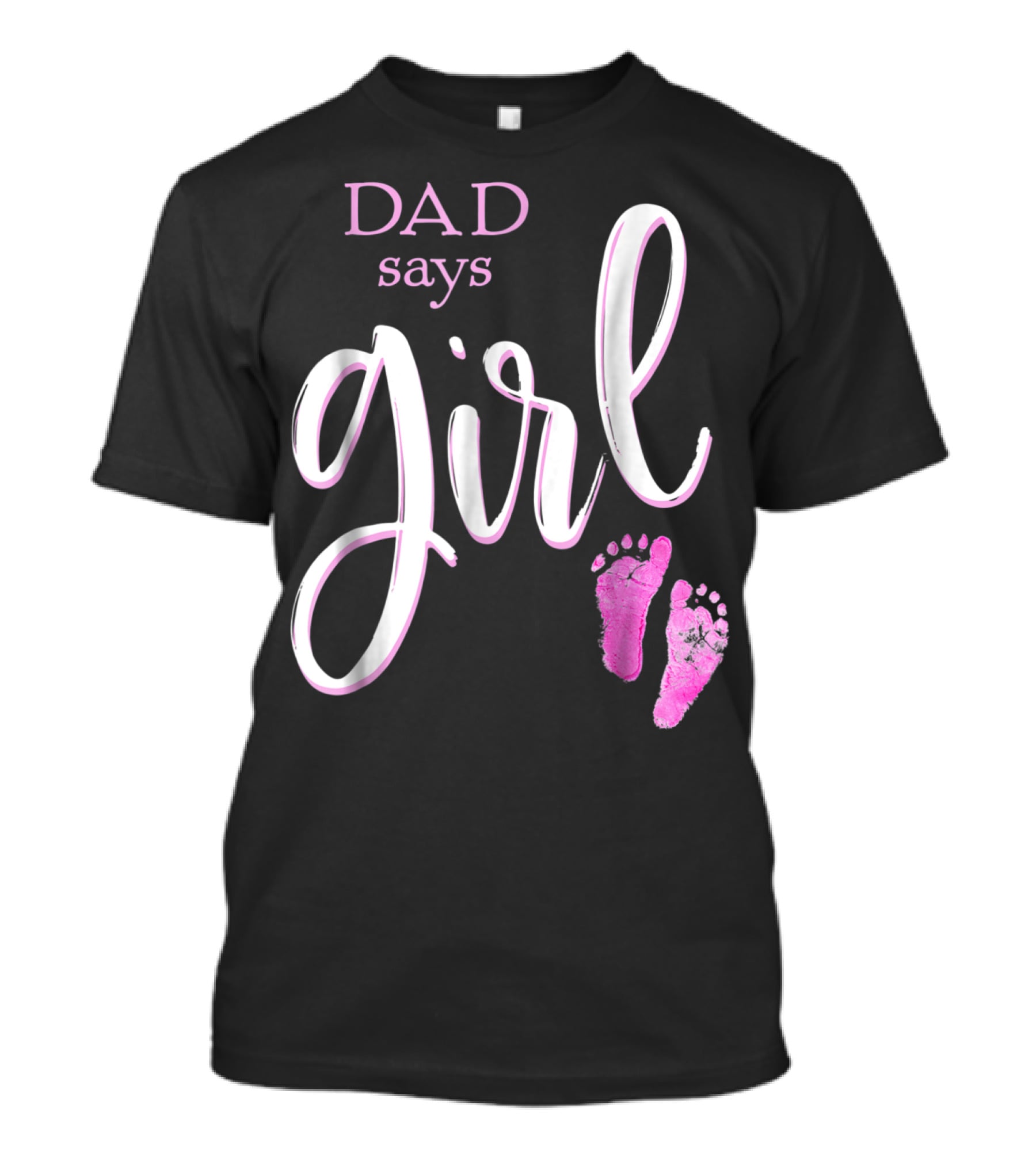 Dad Says Girl Pink Baby Shower Gender Reveal Guess T-Shirt