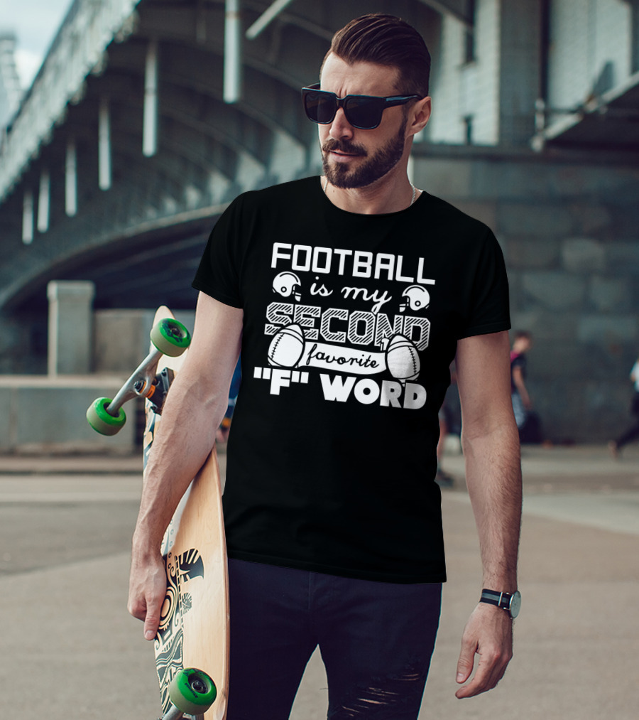 Football Is My Second Favorite F Word Football Dad Football Grandpa89 T-Shirt