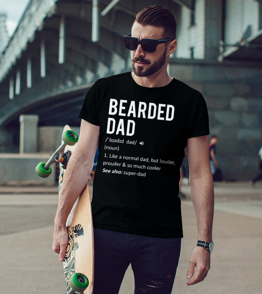 Bearded Dad Definition Louder Prouder Cooler Super-Dad 63 T-Shirt