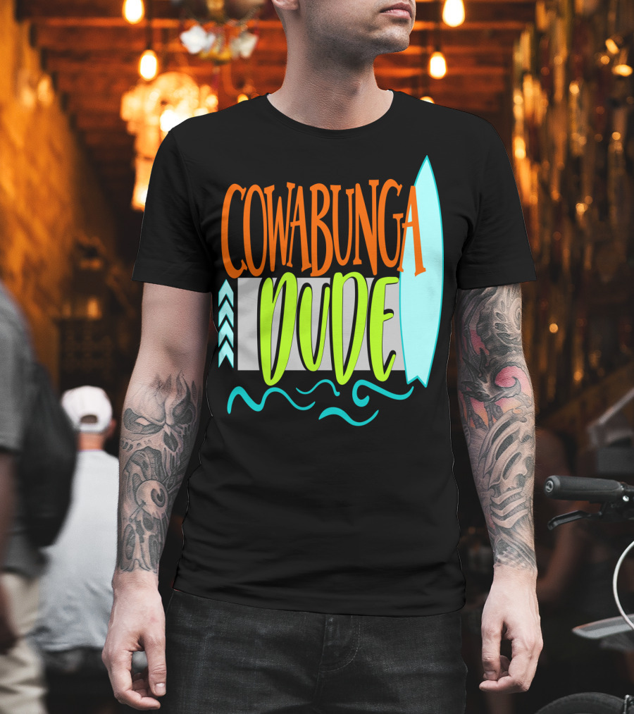 Cowabunga Dude Surf Funny Summer Dad12 Surfboard Waves T-Shirt