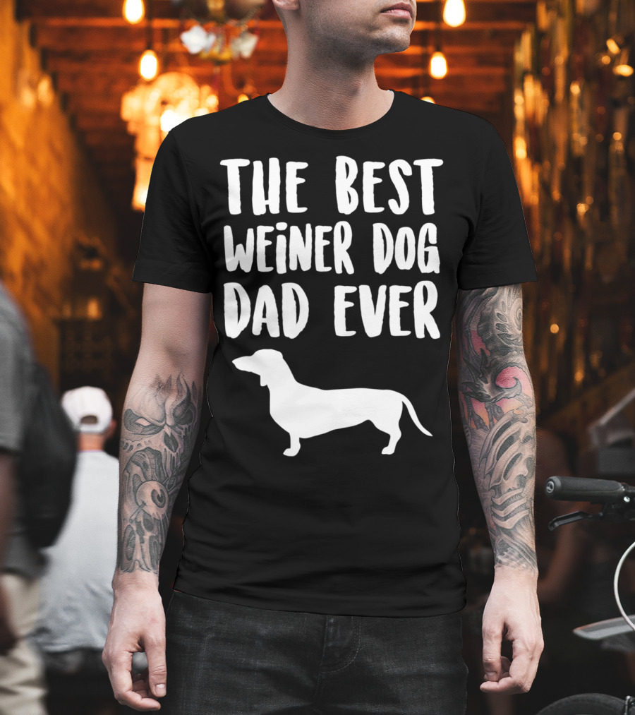The Best Weiner Dog Dad Ever T-Shirt