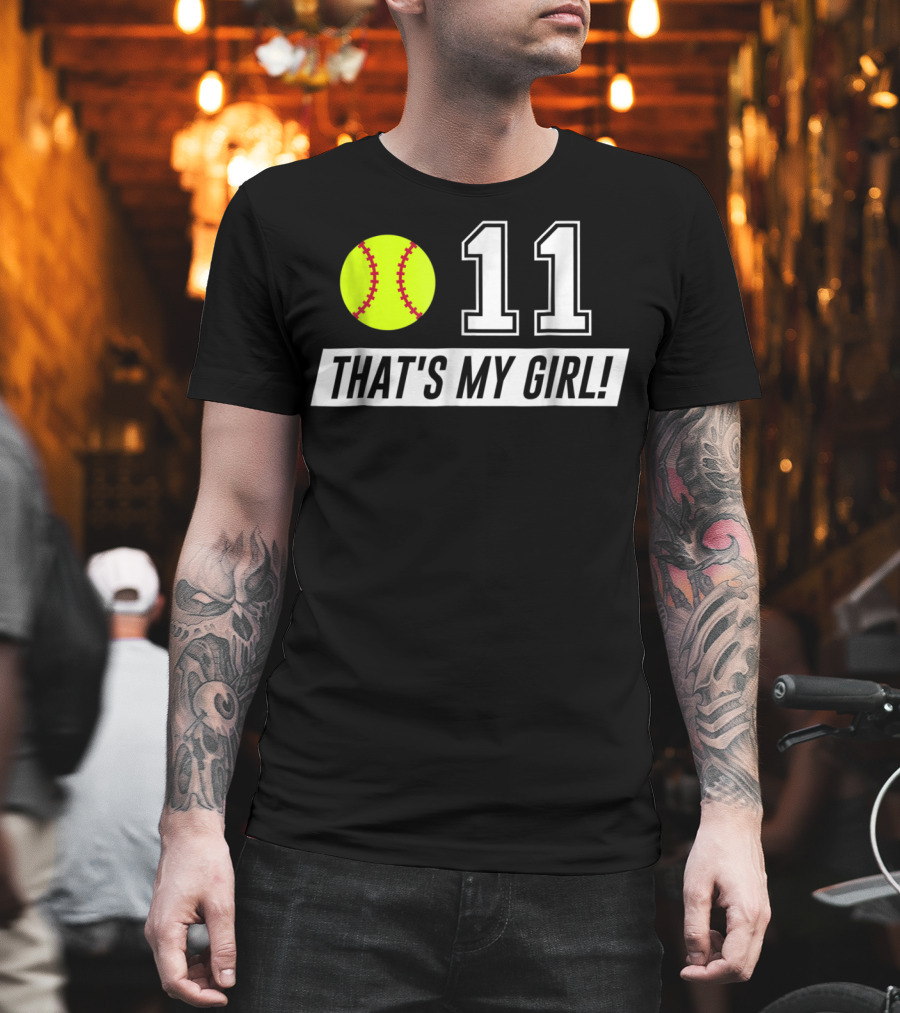 11 Softball Mom Dad That's My Girl T-Shirt