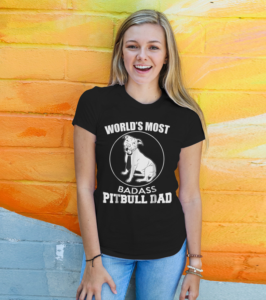 World's Most Badass Pitbull Dad T-Shirt