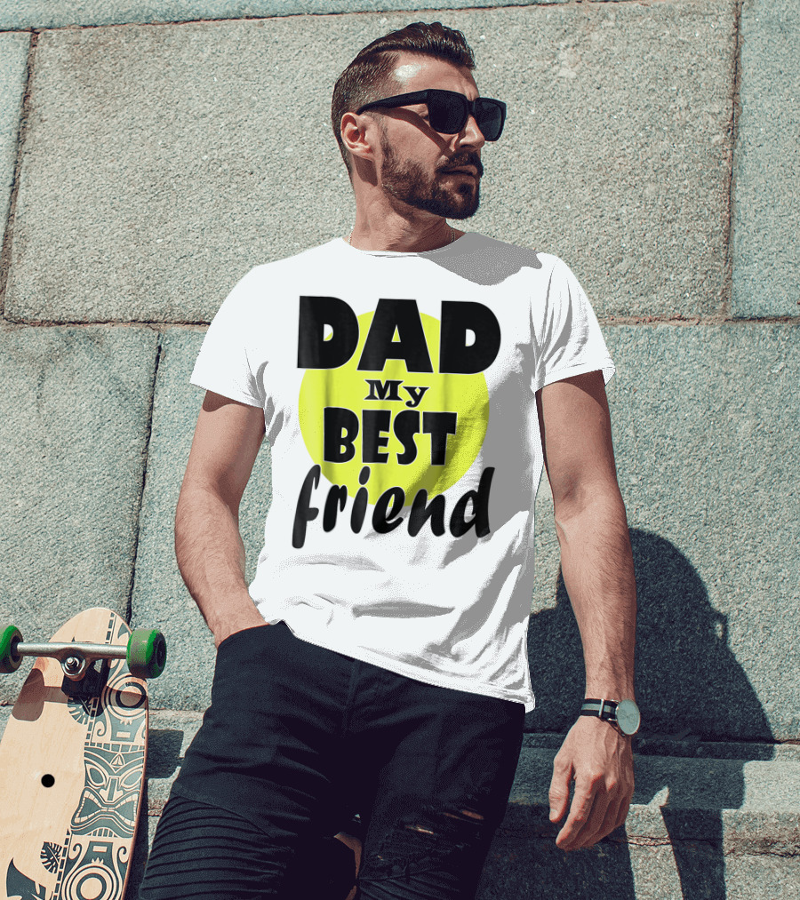 DAD My BEST Friend T-Shirt