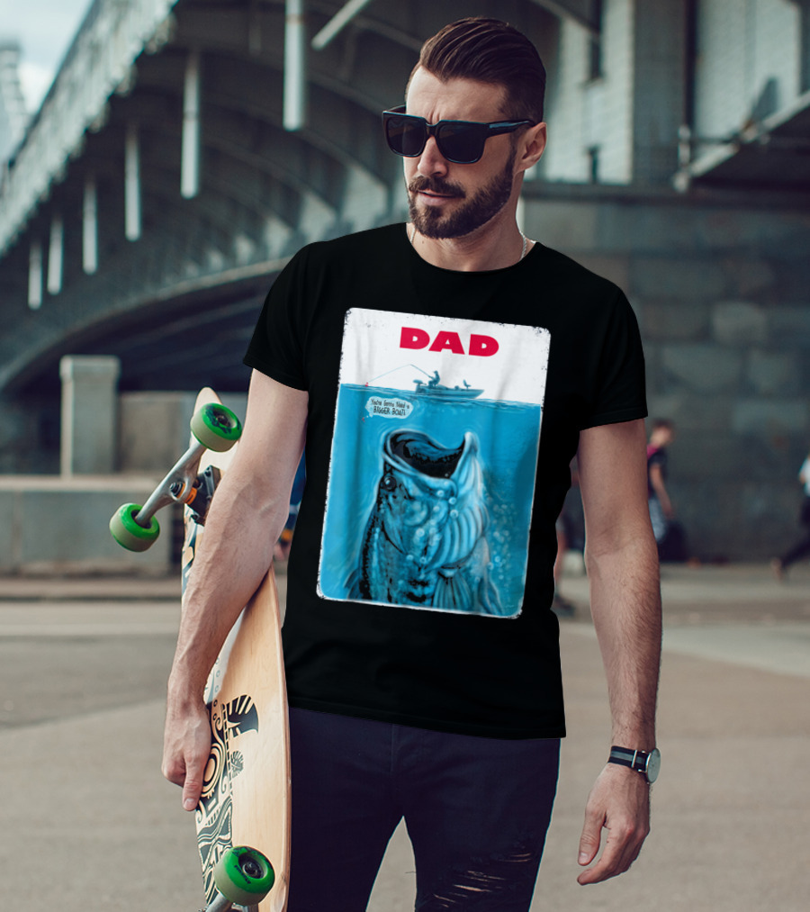 Dad You're Gonna Need A Bigger Boat Bass Fishing T-Shirt