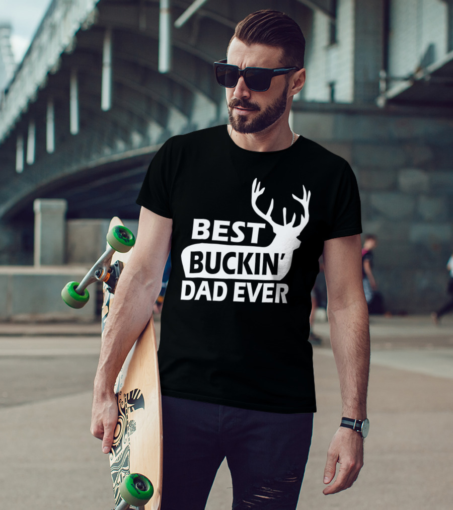 Best Buckin Dad Ever Funny Redneck Deer Antlers T-Shirt