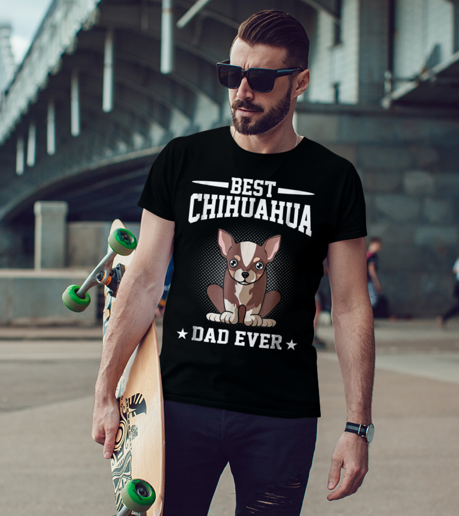 Best Chihuahua Dad Ever T-Shirt