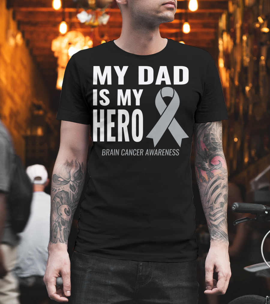 My Dad Is My Hero Brain Cancer Awareness T-Shirt