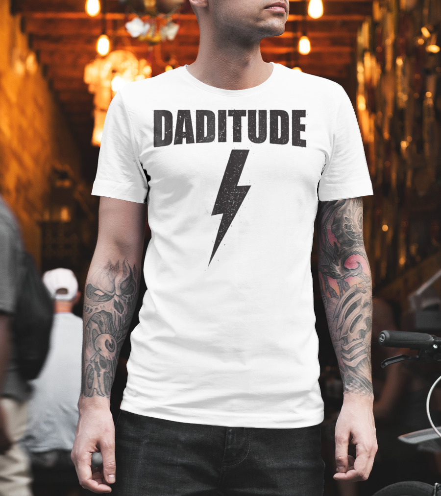 Daditude Cool Bolt Fathers Birthday Dad T-Shirt