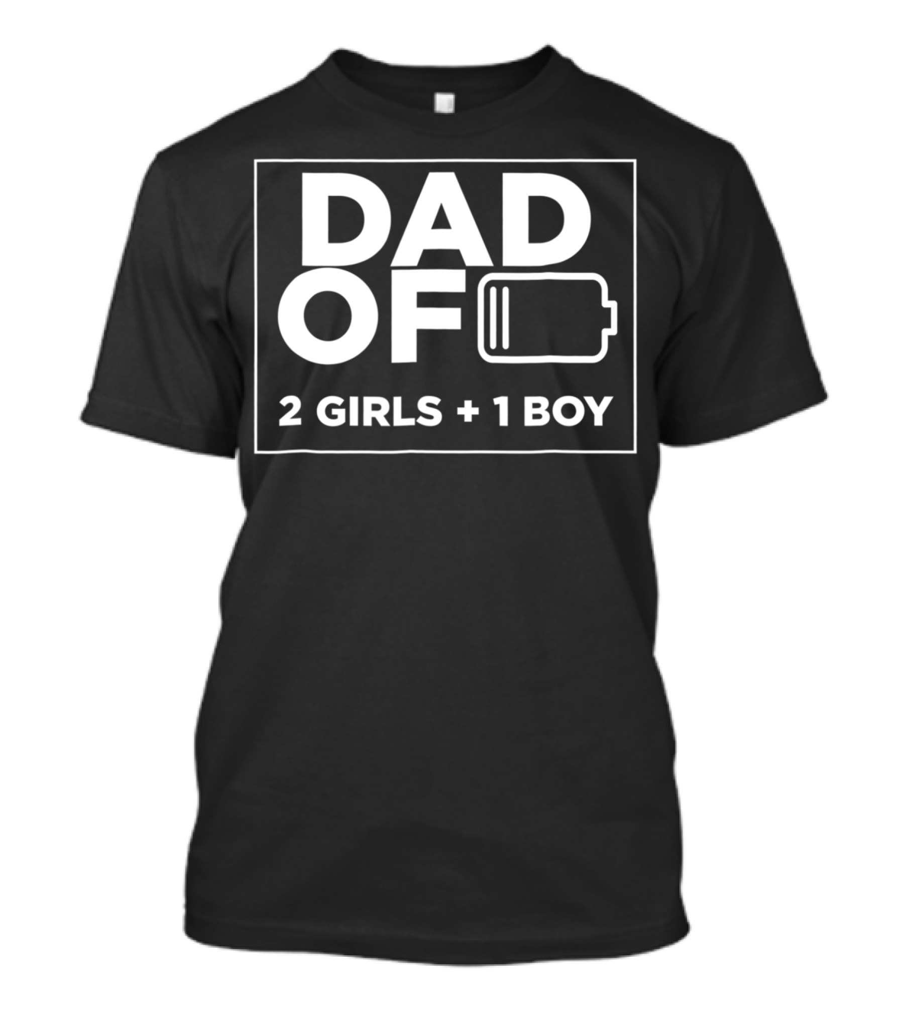 Dad Of 2 Girls 1 Boy Low Battery T-Shirt
