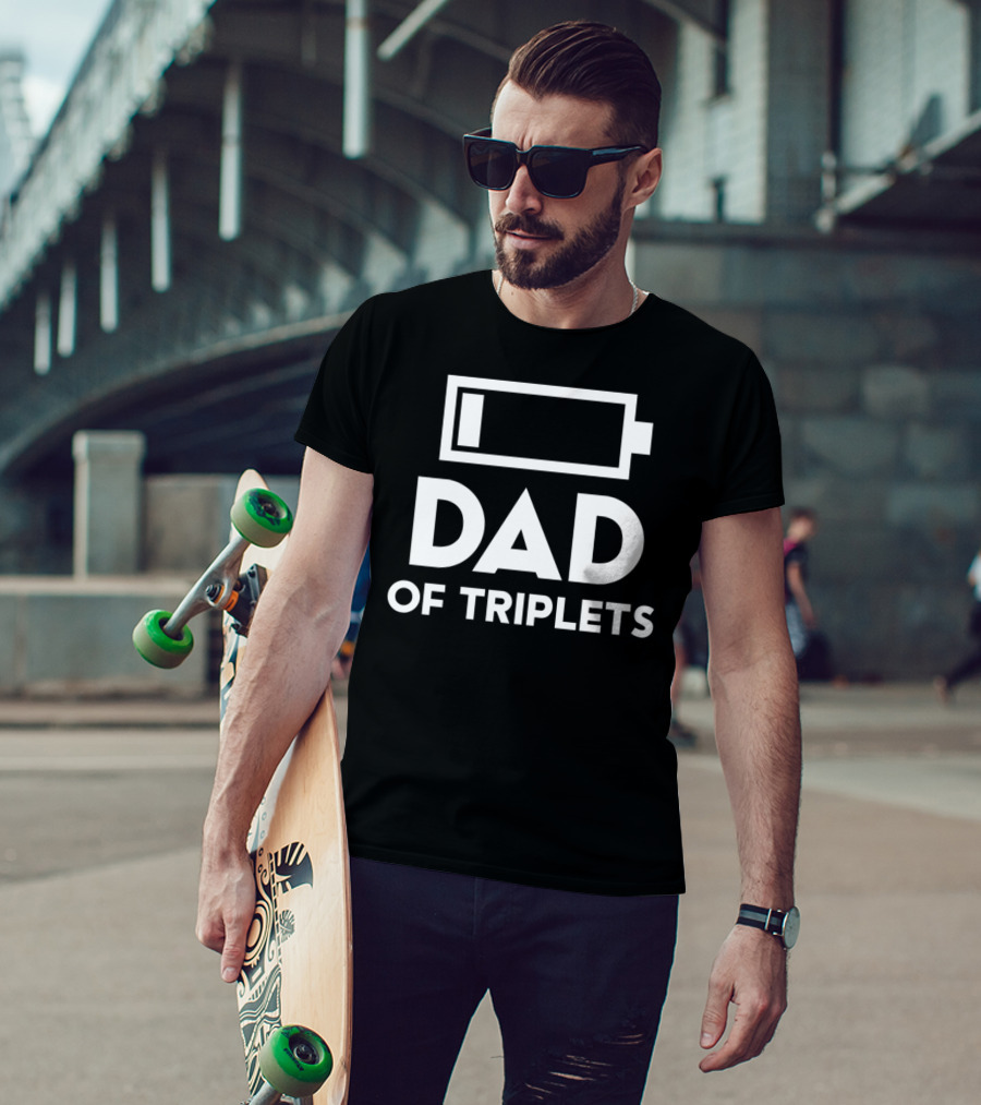 Dad Of Triplets Low Battery Icon Daughter Son80 T-Shirt