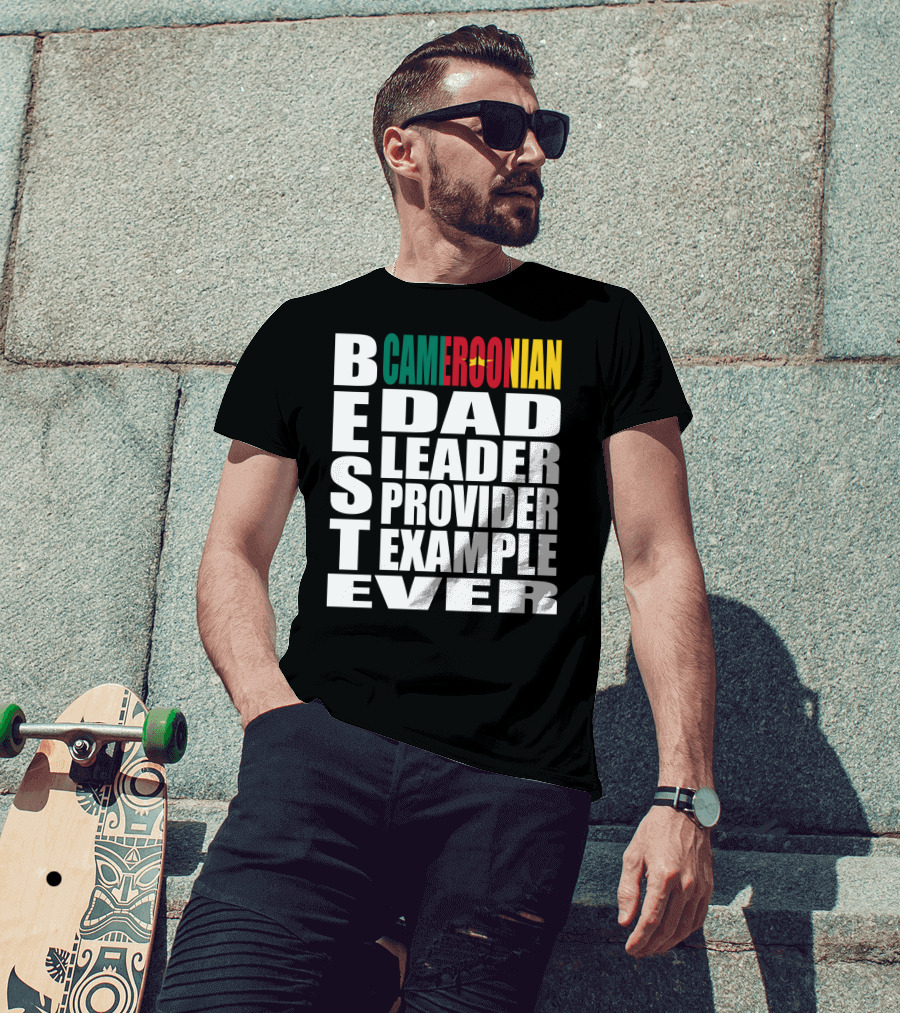 BEST Cameroonian Dad Leader Provider Example Ever T-Shirt