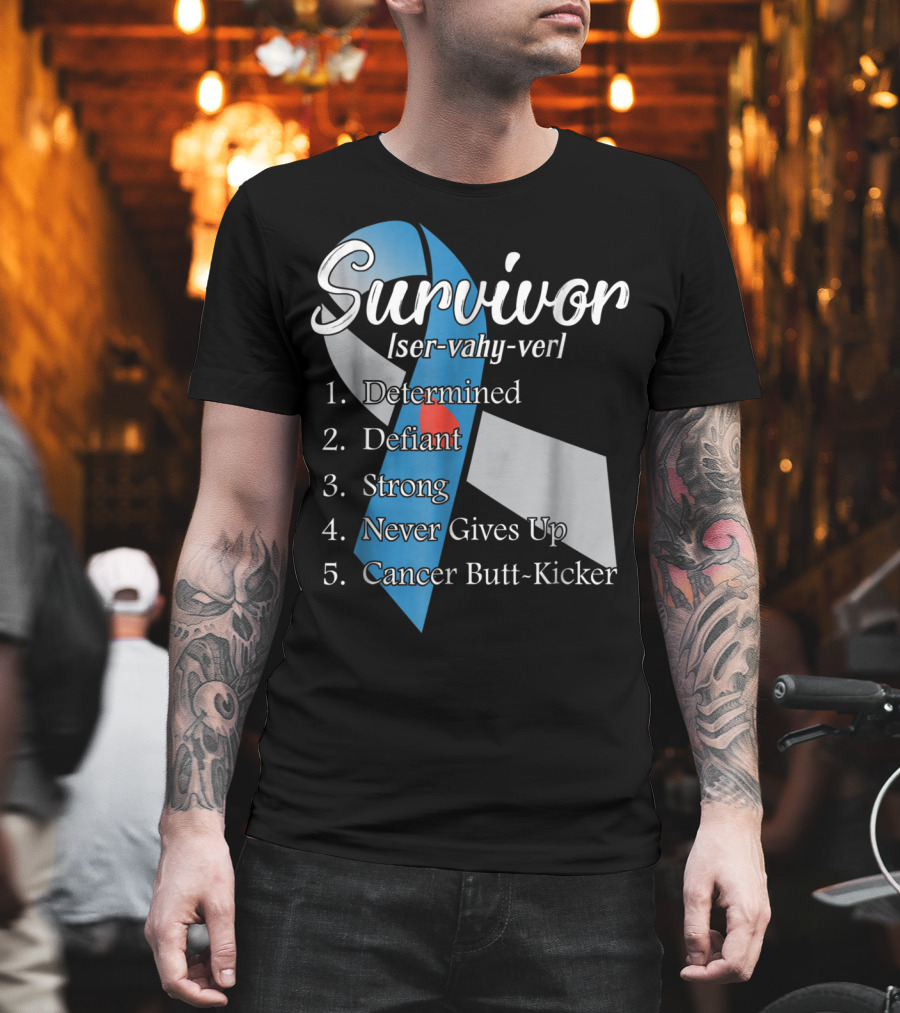 Survivor Determined Defiant Strong Never Gives Up Cancer Butt-Kicker T-Shirt