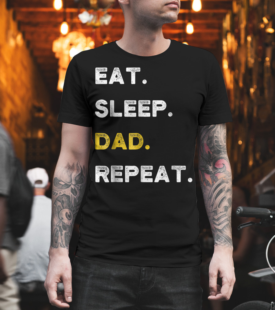 Eat Sleep Dad Repeat Life Awesome Dads T-Shirt