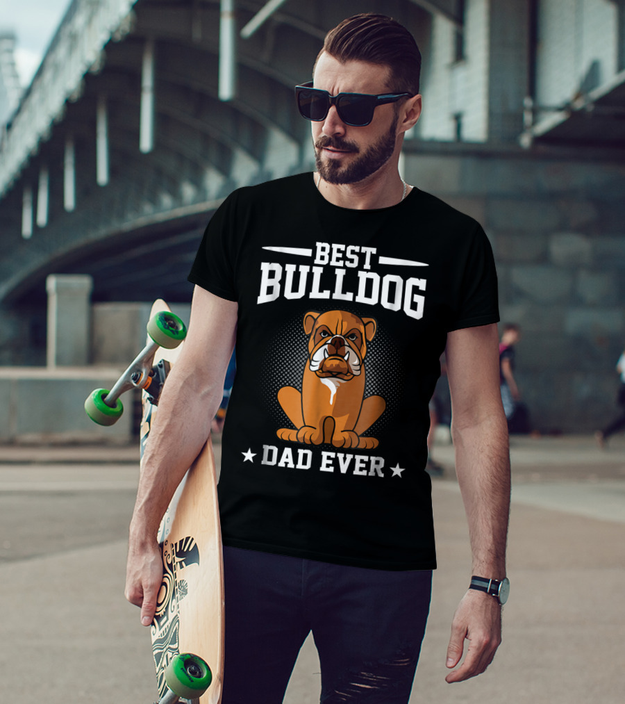 Best Bulldog Dad Ever T-Shirt